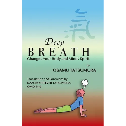 Deep Breath: Changes Your Body and Mind/Spirit