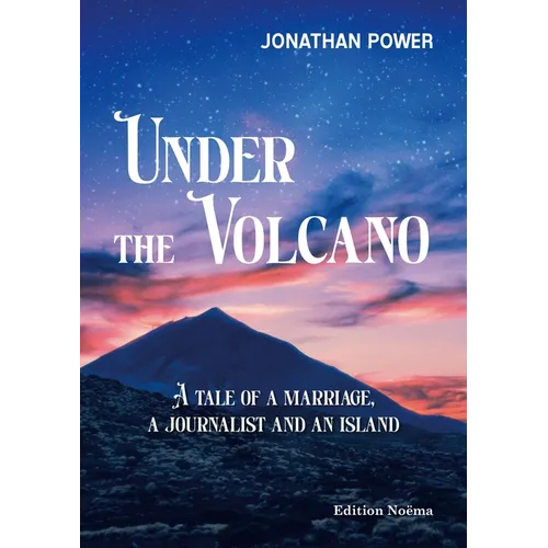 Under the Volcano: A Tale of a Marriage, a Journalist and an Island