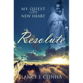 Resolute: My Quest For A New Heart