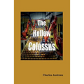 The Hollow Colossus