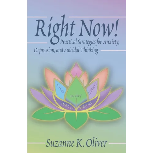 Right Now!: Practical Strategies for Anxiety, Depression and Suicidal Thinking