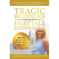 Tragic Beginnings to Fairytale Endings: Dreams Really Do Come True