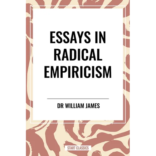 Essays in Radical Empiricism
