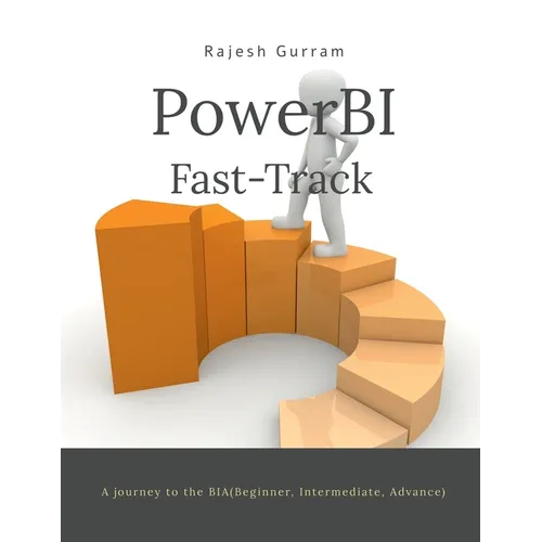 Fast Track Power BI: A journey to BIA (Beginner, Intermediate, Advance)