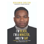 I'm Black, I'm a Minister, and I'm Gay