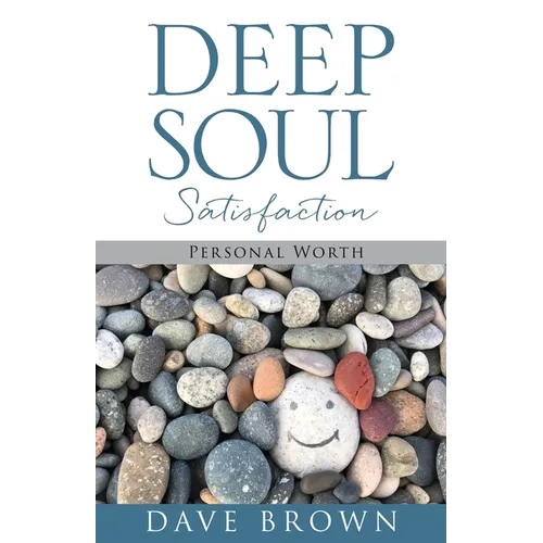 Deep Soul Satisfaction: Personal Worth