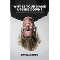 Why is Your Name Upside Down?: Stories from a Life in Advertising