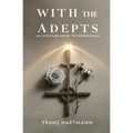 With the Adepts: An Adventure Among the Rosicrucians