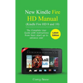 New Kindle Fire HD Manual (Kindle Fire HD 8 and 10): The complete user guide with instructions from basic start up to advance user (December 2017)