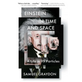Einstein in Time and Space: A Life in 99 Particles