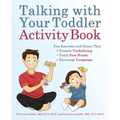Talking with Your Toddler Activity Book: Fun Exercises and Games That Promote Verbalizing, Teach New Words, and Encourage Language
