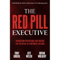The Red Pill Executive: Transform Operations and Unlock the Potential of Corporate Culture