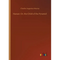Hassan: Or, the Child of the Pyramid