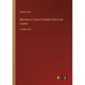 Marmion; A Tale of Flodden Field in Six Cantos: in large print