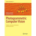 Photogrammetric Computer Vision: Statistics, Geometry, Orientation and Reconstruction