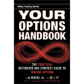 Your Options Handbook: The Practical Reference and Strategy Guide to Trading Options