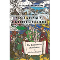 Markham's Brotherhood: The Rosicrucian Manifestos in Modern English