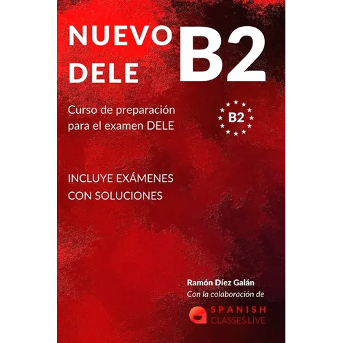Nuevo Dele B2: Preparación para el examen. Modelos completos del examen DELE B2