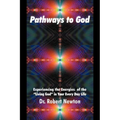Pathways to God: Experiencing the Energies of the Living God in Your Everyday Life