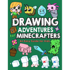 Drawing Adventures for Minecrafters: An Easy Guide for Kids - Paperback