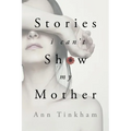 Stories I Can't Show My Mother
