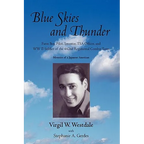 Blue Skies and Thunder: Farm Boy, Pilot, Inventor, Tsa Officer, and WW II Soldier of the 442nd Regimental Combat Team