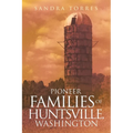 Pioneer Families of Huntsville, Washington