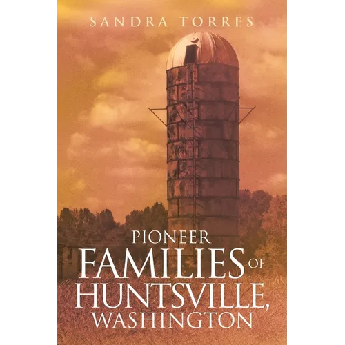 Pioneer Families of Huntsville, Washington