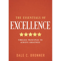 The Essentials of Excellence: Timeless Principles to Achieve Greatness