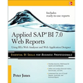 Applied SAP Bi 7.0 Web Reports: Using Bex Web Analyzer and Web Application Designer