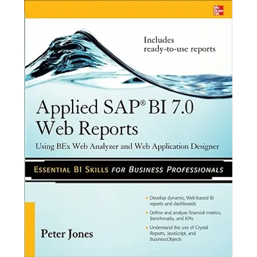 Applied SAP Bi 7.0 Web Reports: Using Bex Web Analyzer and Web Application Designer