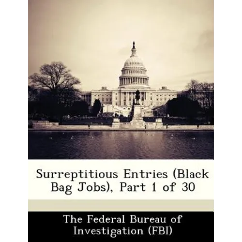 Surreptitious Entries (Black Bag Jobs), Part 1 of 30