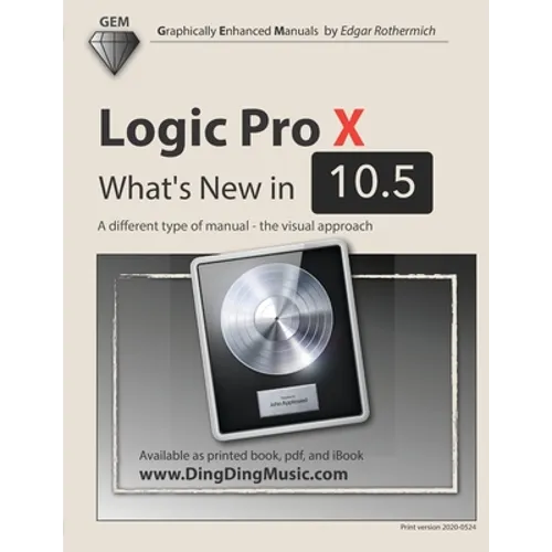 Logic Pro X - What's New in 10.5: A different type of manual - the visual approach