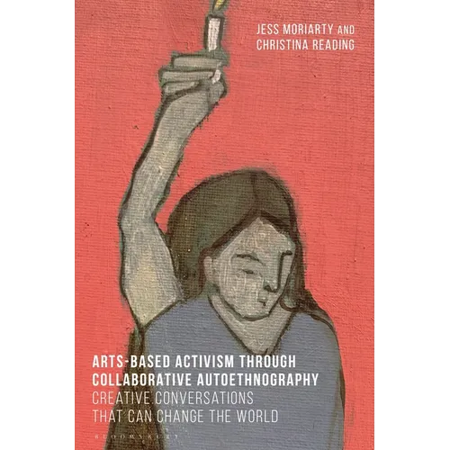 Creative Activism: An Autoethnographic Approach to Changing the World