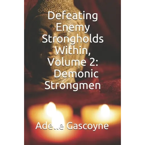 Defeating Enemy Strongholds Within Volume 2: Demonic Strongmen