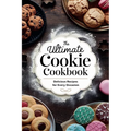 The Ultimate Cookie Cookbook