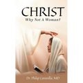 Christ: Why Not A Woman?
