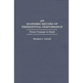 An Economic Record of Presidential Performance: From Truman to Bush