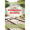 The Homeschool Decision: A Step-By-Step Guide for Parents