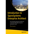 Introduction to Sparxsystems Enterprise Architect: Documenting Enterprise Architecture in the Most Affordable Enterprise Architecture Suite