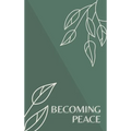 Becoming Peace