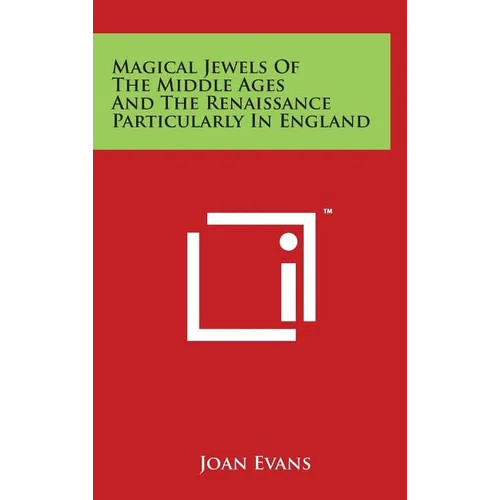 Magical Jewels Of The Middle Ages And The Renaissance Particularly In England