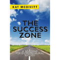 The Success Zone: A Roadmap for Entrepreneurial Success