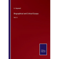 Biographical and Critical Essays: Vol. II