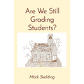 Are We Still Grading Students?