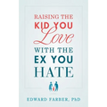 Raising the Kid You Love with the Ex You Hate