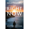Maximizing the Right Now: God's Plan for Young Adults in These Last Days
