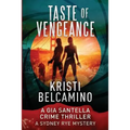 Taste of Vengeance: A Gia Santella Thriller and Sydney Rye Mystery
