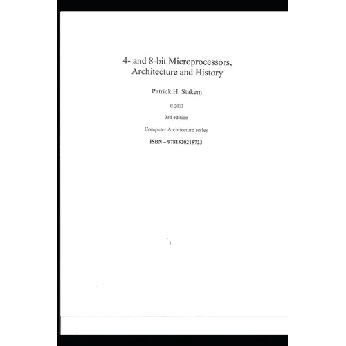 4- and 8-bit Microprocessors, Architecture and History.