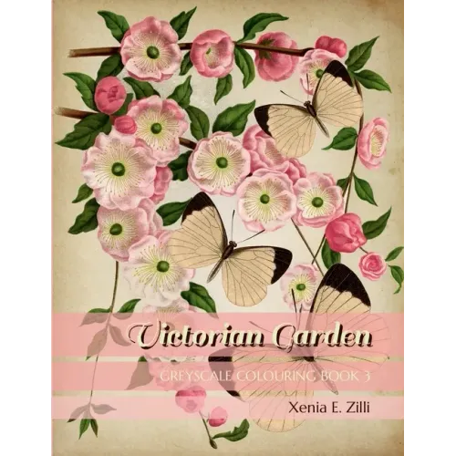 Victorian Garden: Greyscale Colouring Book 3